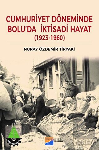 Cumhuriyet Döneminde Bolu'da İktisadi Hayat (1923 