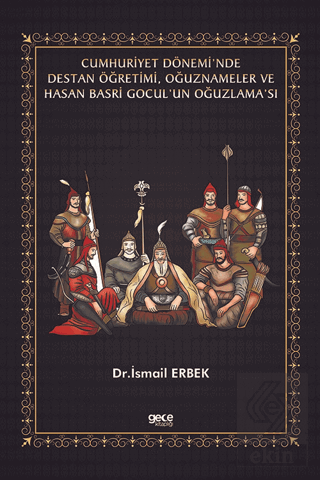 Cumhuriyet Dönemi'nde Destan Öğretimi, Oğuznameler