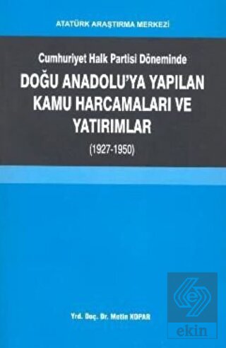 Cumhuriyet Halk Partisi Döneminde Doğu Anadolu\'ya