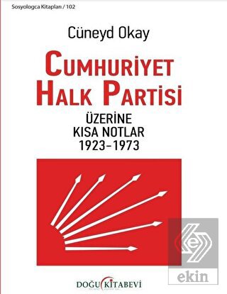 Cumhuriyet Halk Partisi Üzerine Kısa Notlar 1923-1
