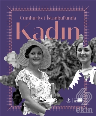 Cumhuriyet İstanbul\'unda Kadın (Ciltli)
