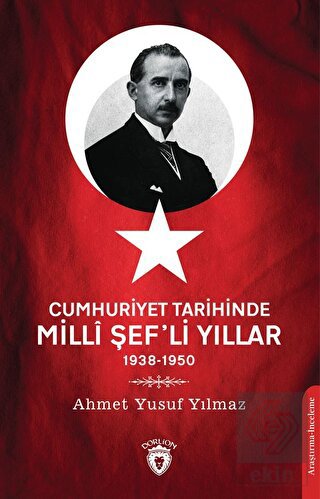 Cumhuriyet Tarihinde Milli Şef'li Yıllar
