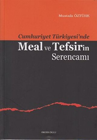 Cumhuriyet Türkiyesi\'nde Meal ve Tefsirin Serencam