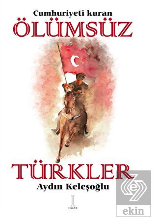 Cumhuriyeti Kuran Ölümsüz Türkler