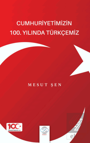Cumhuriyetimizin 100. Yılında Türkçemiz
