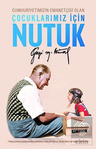 Cumhuriyetimizin Emanetçisi Olan Çocuklarımız İçin