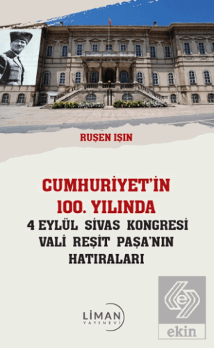 Cumhuriyet'in 100 Yılında 4 Eylül Sivas Kongresi V