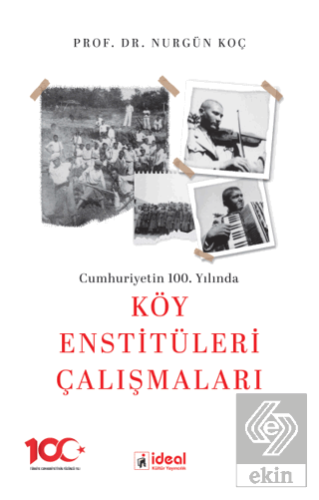 Cumhuriyetin 100. Yılında Köy Enstitüleri Çalışmal