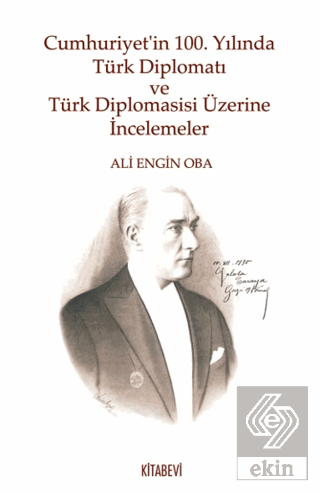 Cumhuriyet'in 100. Yılında Türk Diplomatı ve Türk