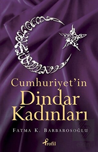 Cumhuriyet\'in Dindar Kadınları