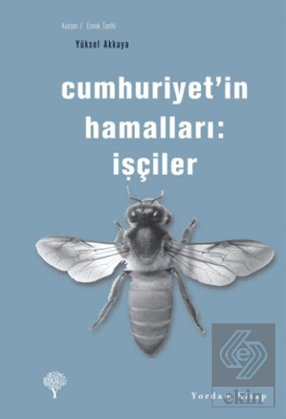Cumhuriyet\'in Hamalları: İşçiler