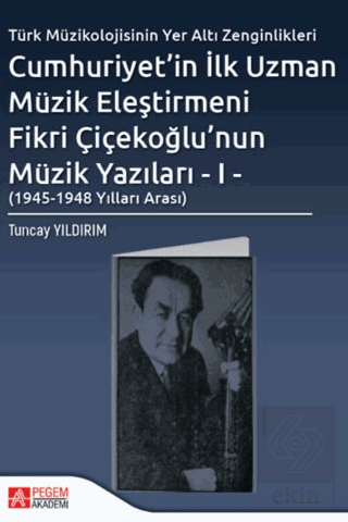 Cumhuriyetin İlk Uzman Müzik Eleştirmeni Fikri Çiçekoğlunun Müzik Yazı