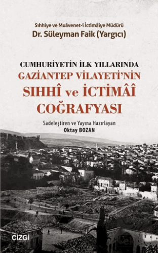 Cumhuriyetin İlk Yıllarında Gaziantep Vilayeti\'nin