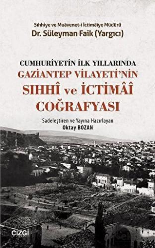 Cumhuriyetin İlk Yıllarında Gaziantep Vilayeti\'nin