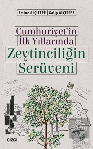 Cumhuriyet\'in İlk Yıllarında Zeytinciliğin Serüven