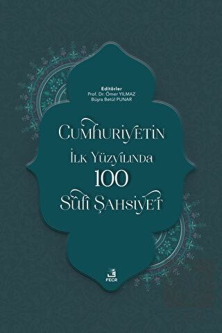 Cumhuriyetin İlk Yüzyılında 100 Sufi Şahsiyet