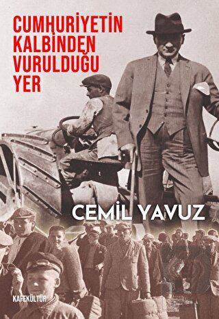 Cumhuriyetin Kalbinden Vurulduğu Yer