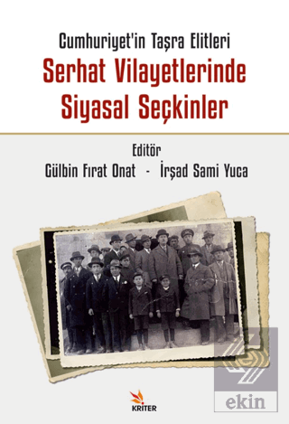 Cumhuriyet'in Taşra Elitleri Serhat Vilayetlerinde Siyasal Seçkinler