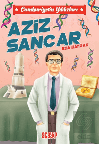 Cumhuriyetin Yıldızları / 10 - Aziz Sancar