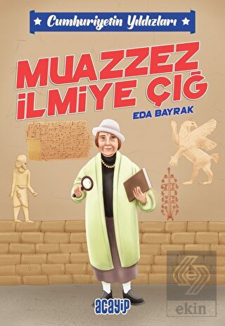 Cumhuriyetin Yıldızları / 5 - Muazzez İlmiye Çığ