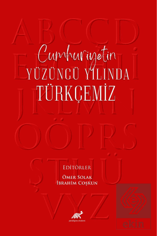 Cumhuriyetin Yüzüncü Yılında Türkçemiz