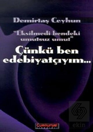 Çünkü Ben Edebiyatçıyım