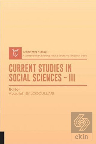 Current Studies In Social Sciences III (AYBAK 2021
