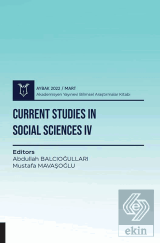 Current Studies in Social Sciences IV - Aybak 2022