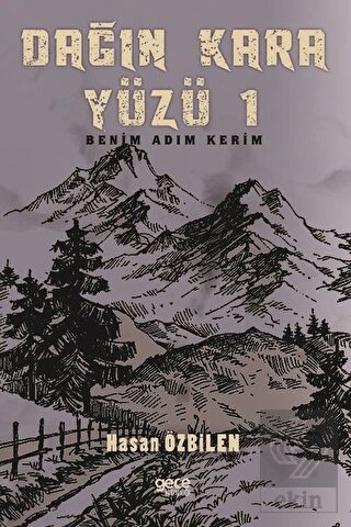 Dağın Kara Yüzü 1 - Benim Adım Kerim