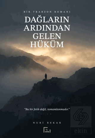 Dağların Ardından Gelen Hüküm – Bir Trabzon Romanı