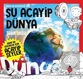 Daha da Küçükler İçin Şu Acayip Dünya - Daha da Kü