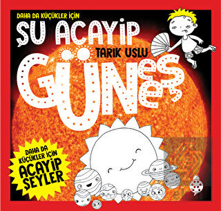 Daha Da Küçükler İçin Şu Acayip Güneş