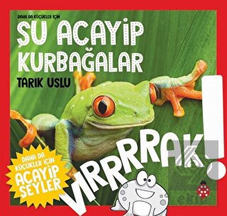 Daha da Küçükler İçin Şu Acayip Kurbağalar - Daha