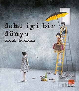 Daha İyi Bir Dünya - Çocuk Hakları