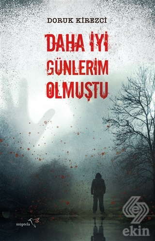 Daha İyi Günlerim Olmuştu