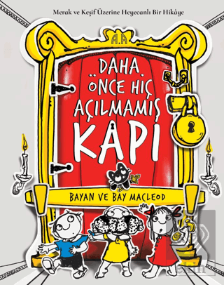 Daha Önce Hiç Açılmamış Kapı/ Merak ve Keşif Üzerine Heyecanlı Bir Hikâye