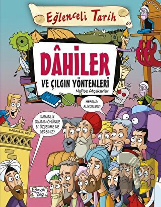 Dahiler ve Çılgın Yöntemleri