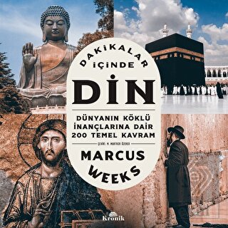 Dakikalar İçinde Din - Dünyanın Köklü İnançlarına      