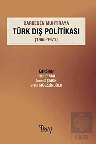 Darbeden Muhtıraya Türk Dış Politikası (1960-1971)