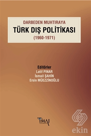 Darbeden Muhtıraya Türk Dış Politikası (1960-1971)
