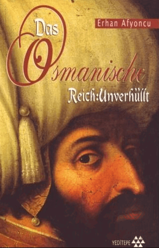 Das Osmanische Reich: Unverhüllt