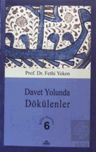 Davet Yolunda Dökülenler