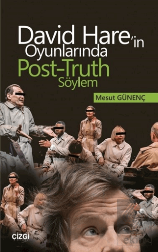 David Hare\'in Oyunlarında Post-Truth Söylem