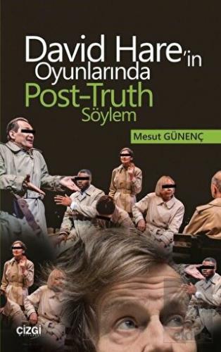 David Hare\'in Oyunlarında Post-Truth Söylem