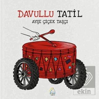 Davullu Tatil Ayşe Çiçek Taşçı Mahlas Çocuk Yayınları Satın Al - ekink