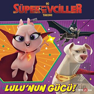 DC Süper Evciller Takımı - Lulu'nun Gücü
