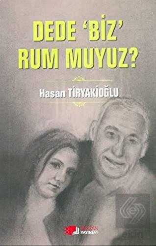 Dede Biz Rum muyuz?