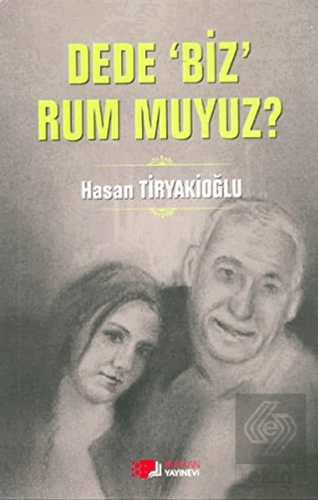 Dede Biz Rum muyuz?