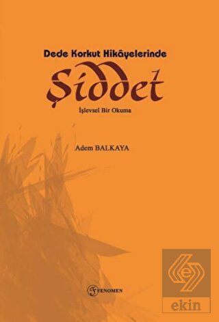 Dede Korkut Hikayelerinde Şiddet