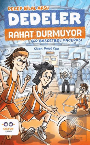 Dedeler Rahat Durmuyor – Bir Basketbol Macerası